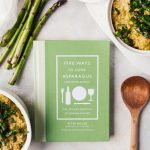 A review of the cookbook Five Ways to Cook Asparagus